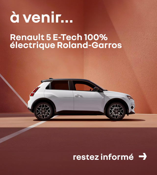 à venir... Renault 5 E-Tech 100% électrique Roland-Garros. restez informé